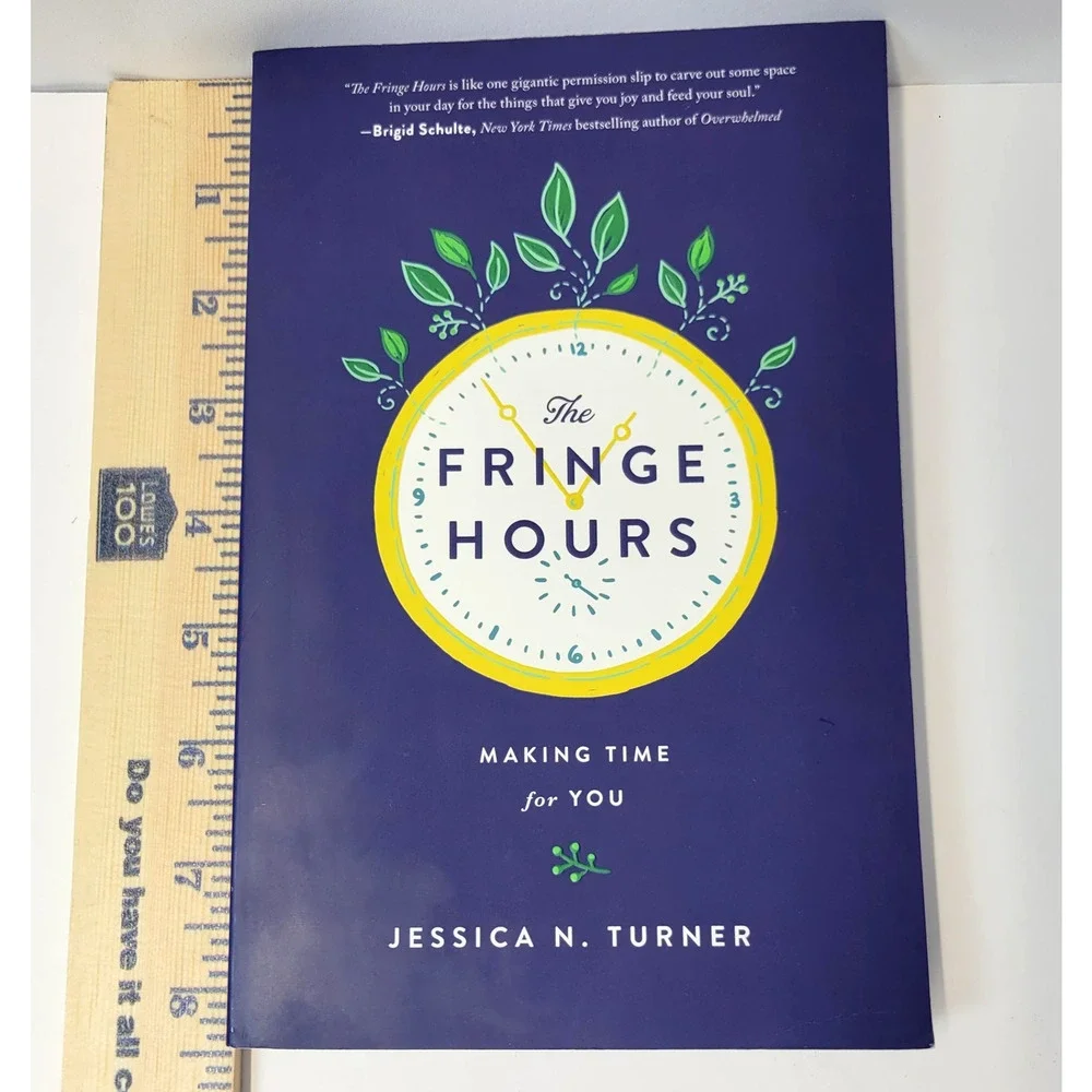 The Fringe Hours Making Time For You Jessica‎ N Turner Self-Help Paperback Book